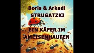 B&A Strugatzki: Ein Käfer im Ameisenhaufen. SF-Hörspiel (BR/HR 1986)