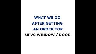 What We Do After Getting An Order For UPVC Window or Door | Jogeshwar Fenestation