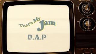 B.A.P - That's My Jam M/V