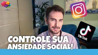 Ansiedade Social: como controlar usando o Instagram ou Tik Tok