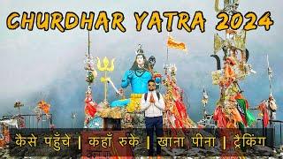 Churdhar Mahadev Yatra 2024 - Detailed Video | Highest Peak of Shivalik Range | Shortest Route