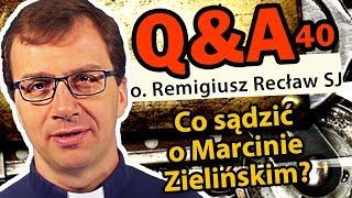 Co sądzić o Marcinie Zielińskim? [Q&A#40] - o. Remigiusz Recław SJ