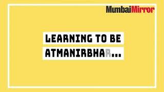 Atmanirbhar Mumbaikars and COVID Lockdown | Mumbai Mirror