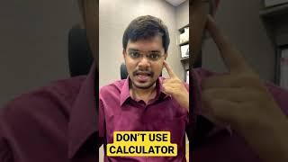  Don’t use Calculators (GATE 2024 aspirants)