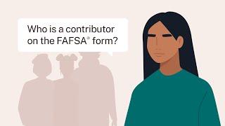 Who Is a Contributor on the FAFSA® Form?