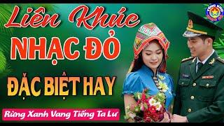 LK RỪNG XANH VANG TIẾNG TA LƯ // Tuyển Chọn Những Ca Khúc Nhạc Đỏ Cách Mạng Tiền Chiến Hay Nhất 2024