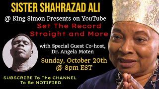 Sister Shahrazad Ali: Returns to Set The Record Straight and More