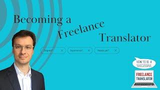 Just starting out as a Freelance Translator? Watch this!