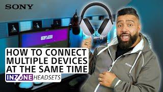 Sony INZONE | How to connect multiple devices to your INZONE headset at the same time