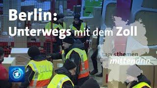 Berlin: Zollfahnder im Einsatz | tagesthemen mittendrin