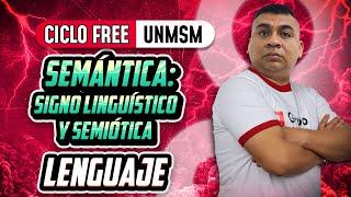 LENGUAJE  Semántica: Signo lingüístico y Semiótica [CICLO FREE]