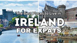 The Best Places to Live in Ireland for Expats
