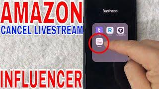   How To Cancel Amazon Influencer Livestream 