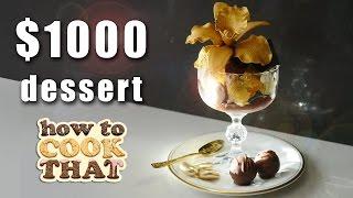 THE $1000 DESSERT How To Cook That Ann Reardon