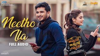 Neetho Ila  | Full Audio | Appudo Ippudo Eppudo | Nikhil, Rukmini, Divyansha | Sudheer Varma