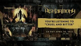 Disharmony - Cruel And Bitter