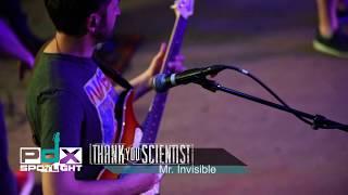 Thank You Scientist:  Mr. Invisible live from The Hawthorne Theater