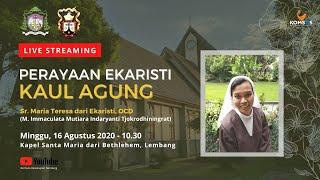 PERAYAAN EKARISTI KAUL AGUNG  Sr. Maria Teresa dari Ekaristi, OCD