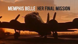 Memphis Belle: Her Final Mission