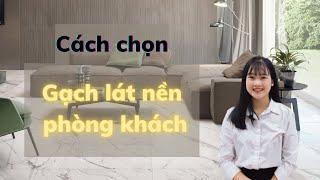 Cách chọn gạch lát nền phòng khách trở nên sang chảnh như khách sạn