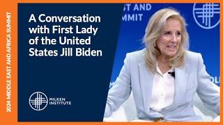 A Conversation with First Lady of the United States Jill Biden | Middle East and Africa Summit 2024