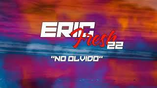 Eric Fresh 22 - No Olvido  - LNR (Video Lyric Official)