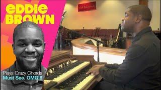 EDDIE BROWN plays Crazy Chords Must See!!!!OMG