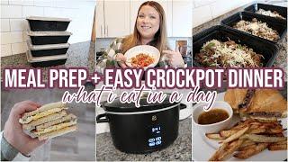 WHAT I EAT IN A DAY + MEAL PREP + EASY CROCKPOT DINNER | FULL DAY OF EATING