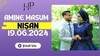 AMİNE MASUM NİŞAN 19.06.2024 #hejarprodüksiyon