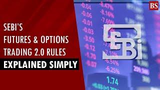 SEBI’s Futures & Options trading 2.0 rules: Explained | New F&O rules | Share market news | Trading
