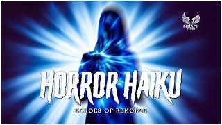 HORROR HAIKU: Echoes of Remorse