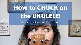 Ukulele Basics | How to Chuck! | Cory Teaches Music