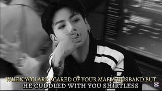 When you are scared of your mafia husband but he cuddled with you shirtless Jungkook Mafia oneshot