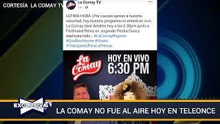 Conoce las razones por las cuáles #lacomay no fue al aire esta tarde por #Teleonce