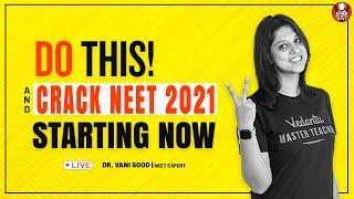 Do This and Crack NEET 2021By Starting Your Preparations Now | NEET Strategy | Vani Mam | Vedantu