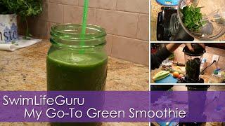 SwimLifeGuru | My Go-To Green Smoothie