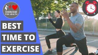 What is the best time of day to exercise?