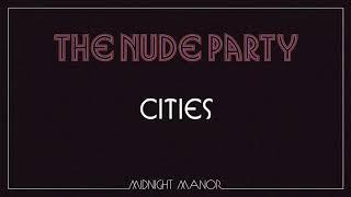 The Nude Party - "Cities" [Audio Only]