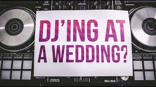 DJ AT YOUR FIRST WEDDING | WEDDING DJ TIPS & ADVICE