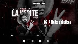 02. Vely Ma - A baika dabaliban (Mixtape_Verité)