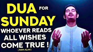 Sunday Dua Must Read! - Whoever Reads To This Dua All Wishes Will Come True! - (Quran)