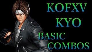 【KOF15】THE KING OF FIGHTERS XV 草薙 京 基本 コンボ【KOFXV KYO KUSANAGI BASIC COMBOS】