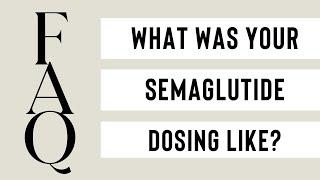 Semaglutide FAQ from someone who lost 55 pounds on it!