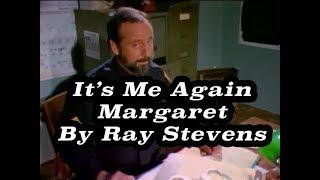 LEGENDARY RAY STEVENS sings IT'S ME AGAIN MARGARET