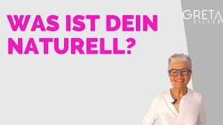 Was ist dein Naturell? Was darf sichtbar werden? - Greta-Silver.de