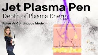 JET PLASMA PEN - how deep does it work in the skin.