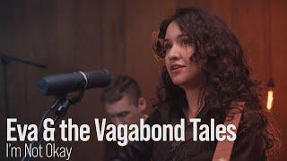 Eva & the Vagabond Tales perform I'm Not Okay - Live at The Recordium