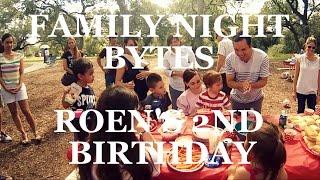 Family Night Bytes - Roen's 2nd Bday Party