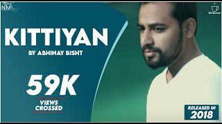 Kittiyan (Official Video) | Abhinay Bisht | NAMYOHO STUDIOS | Latest Songs 2018