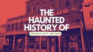 The Haunted History of Virginia City, Nevada